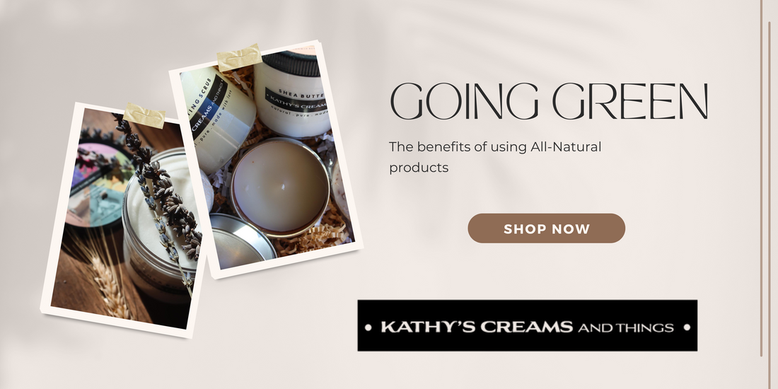 Going Green: The Benefits of Using All-Natural Products