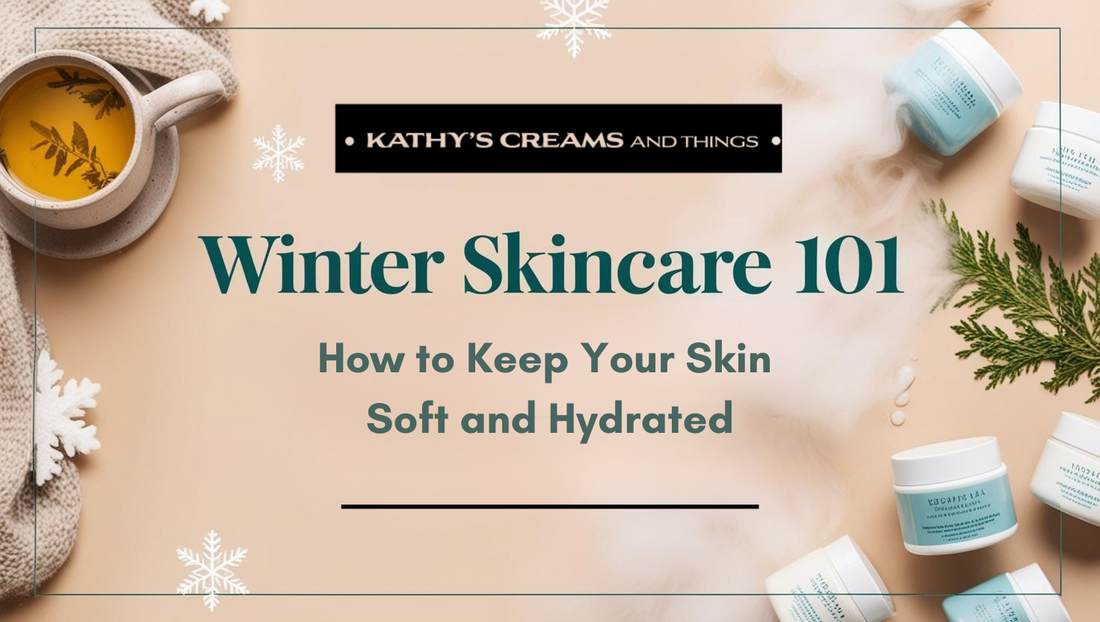 Winter Skincare 101: How to Keep Your Skin Soft and Hydrated