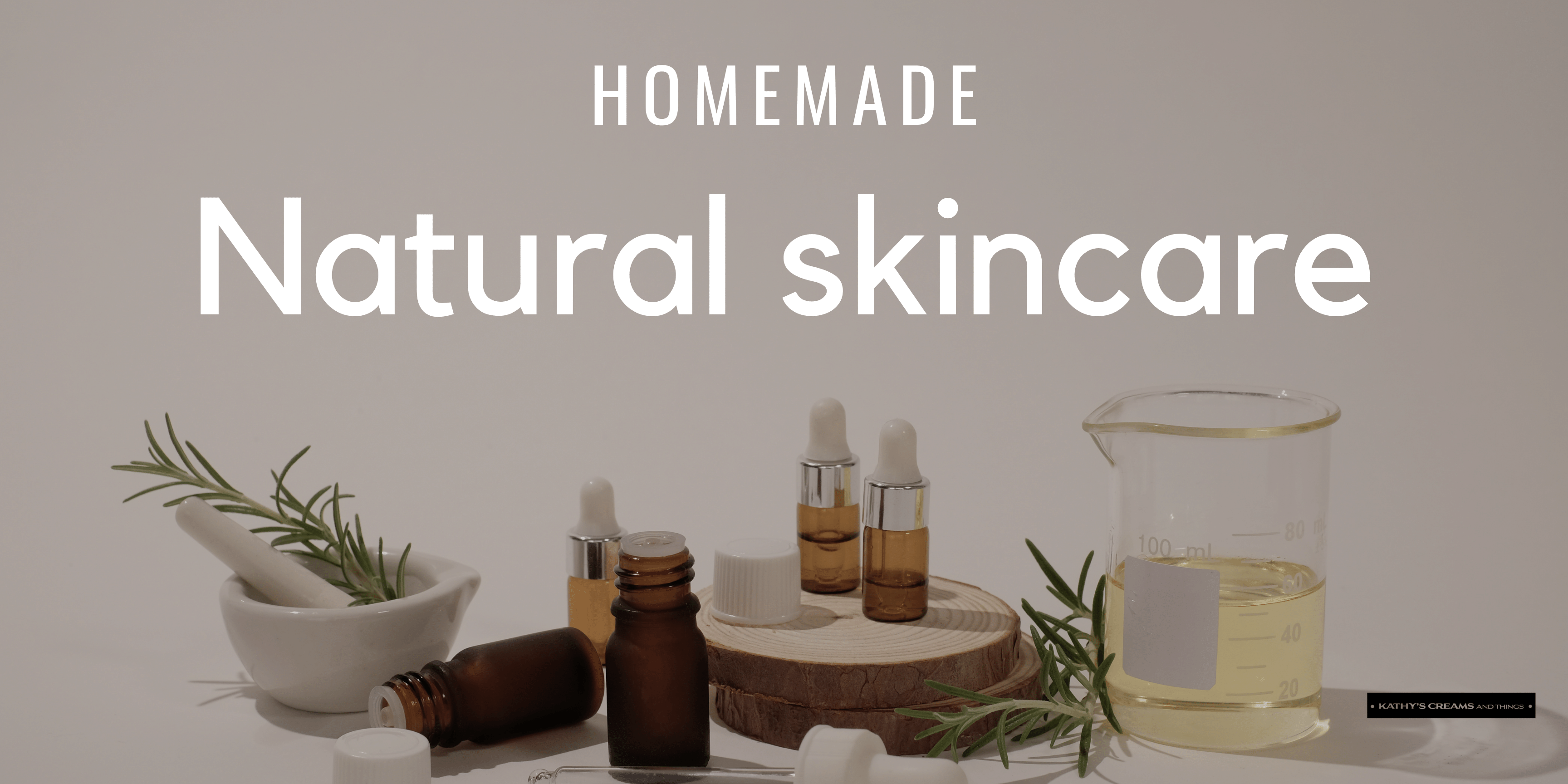 Homemade Natural Skincare: How To Create Your Own Products