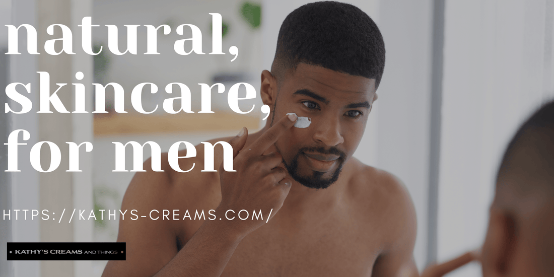 Natural Skincare for Men: Breaking Down the Myths