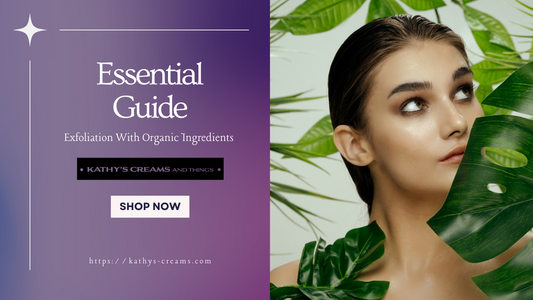 The Essential Guide to Gentle Exfoliation with Organic Ingredients