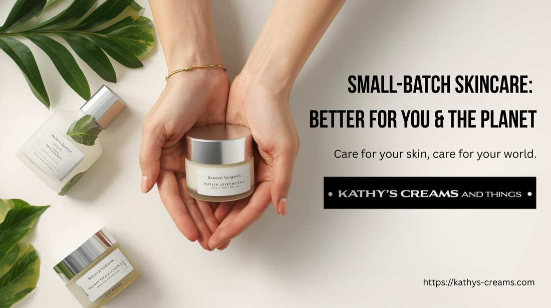 Why Small-Batch Skincare Is Better for You and the Planet
