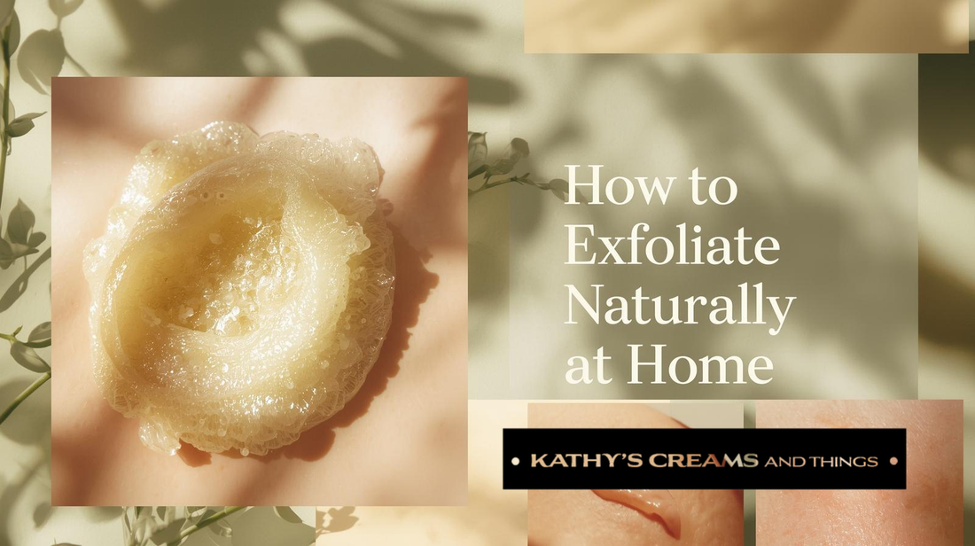How to Exfoliate Naturally at Home for Smooth, Radiant Skin