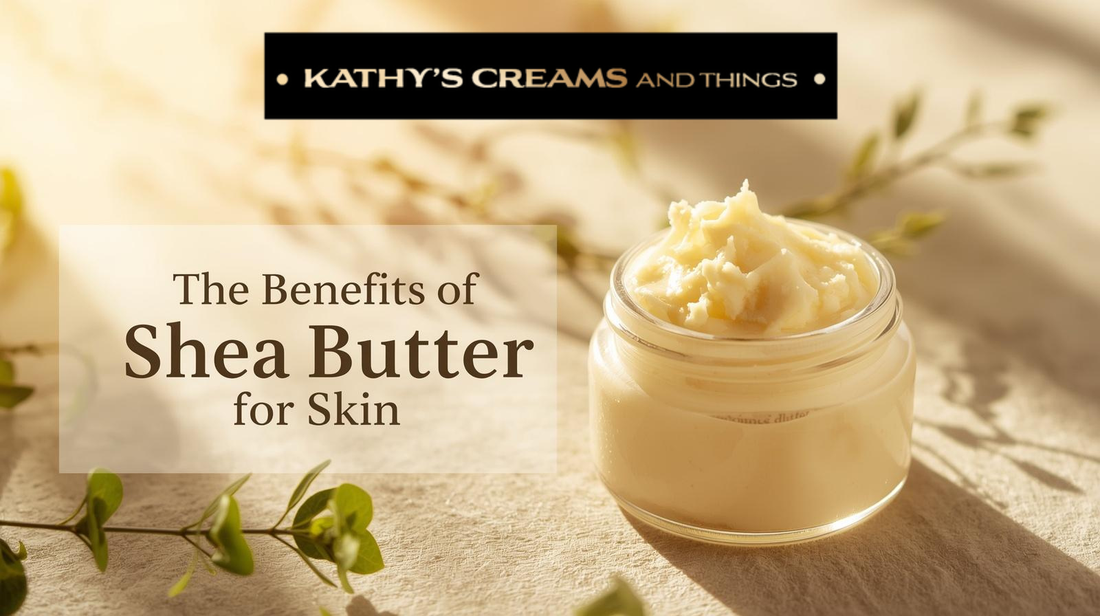 The Benefits of Shea Butter for Skin: Why It’s the Heart of Natural Skincare