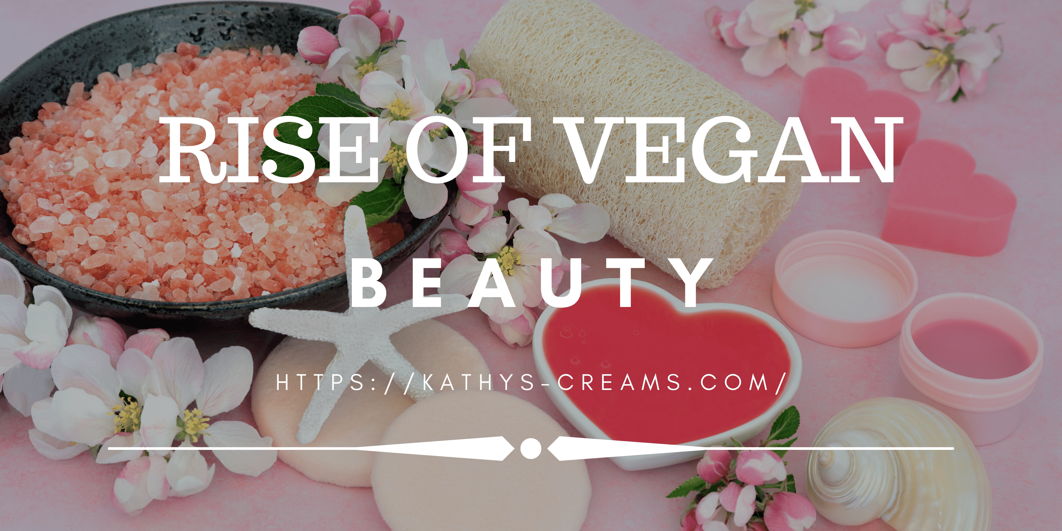 The Rise of Vegan Beauty: Top Natural Skincare Brands – Kathy's Creams 